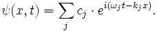 \psi(x, t)=\sum\limits_j c_j\cdot e^{i(\omega_j t-k_jx)}.