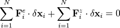 \sum_{i=1}^{N}\mathbf{F}_{i}^{e}\cdot\delta\mathbf{x}_{i}+\sum_{i=1}^{N}\mathbf{F}_{i}^{z}\cdot\delta\mathbf{x}_{i}=0