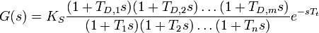 G(s) = K_S \frac{(1+T_{D,1}s)(1+T_{D,2}s)\ldots(1+T_{D,m}s)}{(1+T_1s)(1+T_2s)\ldots(1+T_ns)}e^{-sT_t}