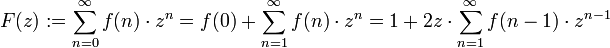  F(z) := \sum_{n=0}^\infty f(n) \cdot z^{n}  = f(0) +  \sum_{n=1}^\infty f(n) \cdot z^{n}= 1 +  2z\cdot \sum_{n=1}^\infty f(n-1) \cdot z^{n-1}