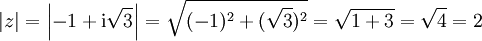 |z| = \left|-1+\mathrm i\sqrt{3} \right| = \sqrt{(-1)^2 + (\sqrt{3})^2} = \sqrt{1+3} = \sqrt{4} = 2