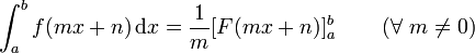\int_a^b f(mx + n) \,\mathrm{d}x = \frac{1}{m}\lbrack F(mx+n) \rbrack_{a}^{b} \qquad \left( \forall~m \neq 0 \right)