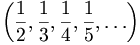 \left(\frac{1}{2},\frac{1}{3},\frac{1}{4},\frac{1}{5},\dots\right)