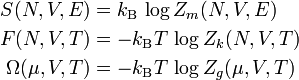 \begin{align}
S(N,V,E) &amp;amp;= k_\mathrm{B} \,\log Z_m(N,V,E)\\
F(N,V,T) &amp;amp;= - k_\mathrm{B}T  \,\log Z_k(N,V,T)\\
\Omega(\mu, V, T) &amp;amp;= - k_\mathrm{B}T  \,\log Z_g(\mu, V, T)
\end{align}