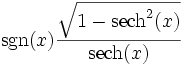  \sgn(x)\frac{\sqrt{1-\operatorname{sech}^2(x)}}{\operatorname{sech}(x)} 