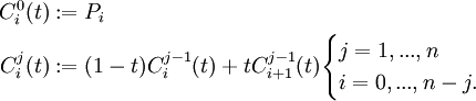 \begin{align}C_i^0(t) &amp;amp;amp;:= P_i \\
C_i^j(t) &amp;amp;amp; := (1-t)C_i^{j-1}(t) +  tC_{i+1}^{j-1}(t) \begin{cases} j=1,...,n \\
                                                                   i=0,...,n-j. \end{cases}\end{align}