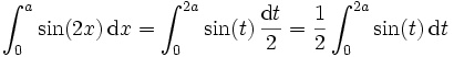 
\int_{0}^a \sin(2x) \,\mathrm{d}x = \int_{0}^{2a} \sin(t) \,\frac{\mathrm{d}t}{2} = \frac{1}{2} \int_{0}^{2a} \sin(t) \,\mathrm{d}t