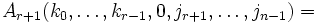 A_{r+1}(k_0,\ldots,k_{r-1},0,j_{r+1},\ldots,j_{n-1}) = 