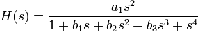 H(s) = \frac{a_1 s^2}{1 + b_1 s + b_2 s^2 + b_3 s^3 + s^4}