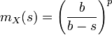 m_{X}(s) = \left(\frac{b}{b-s}\right)^p