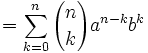 = \sum_{k=0}^n {n \choose k}a^{n-k} b^k