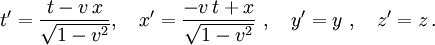 t^\prime=\frac{t-v\,x}{\sqrt{1-v^2}} ,\quad x^\prime=\frac{-v\,t + x}{\sqrt{1-v^2}}\ ,\quad y^\prime=y\ ,\quad z^\prime=z\,.  