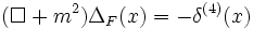 (\square + m^2)\Delta_F(x) = - \delta^{(4)}(x)